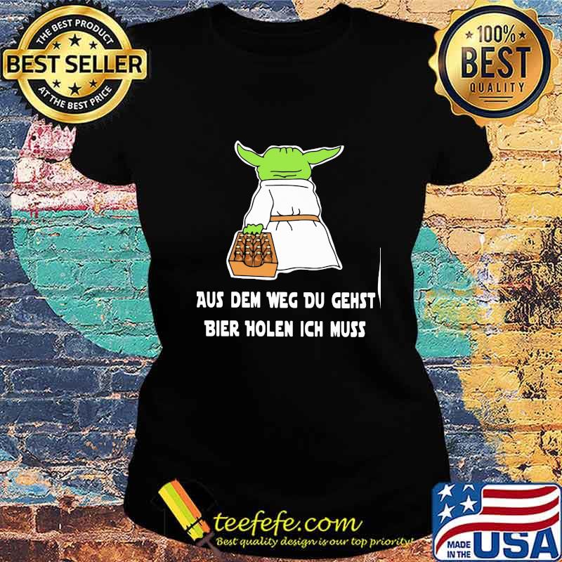 Baby yoda aus dem weg du gehst bier holen ich muss s Ladies tee Baby yoda aus dem weg du gehst bier holen ich muss s Ladies tee