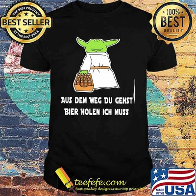 Baby yoda aus dem weg du gehst bier holen ich muss shirt