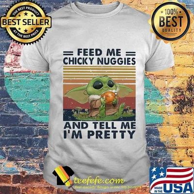 Baby yoda feed me chicky nuggies and tell me i'm pretty vintage retro shirt