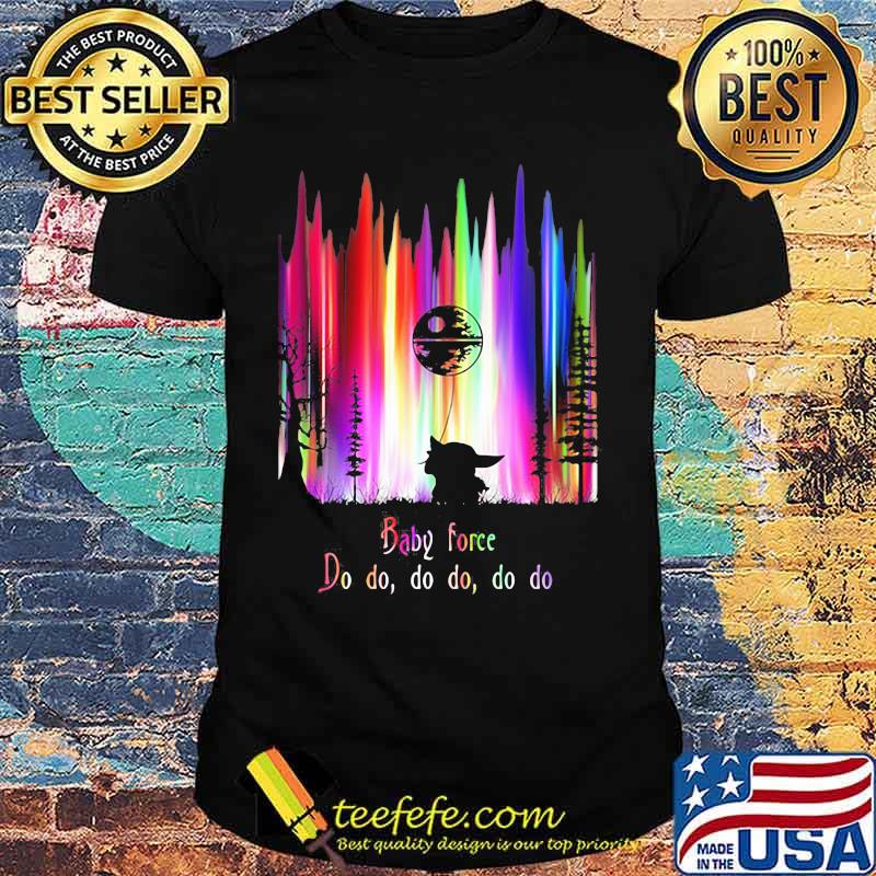 Baby yoda force do do do mountain shirt Baby yoda force do do do mountain shirt