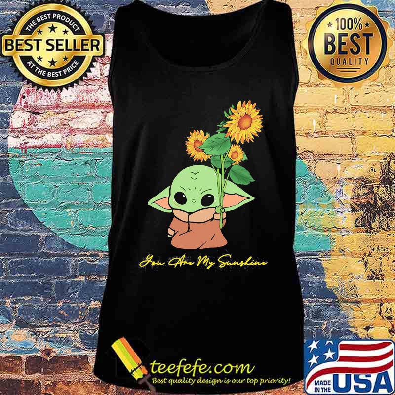 Baby yoda holding sunflower you are my sunshine s Tank top Baby yoda holding sunflower you are my sunshine s Tank top