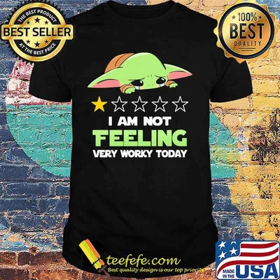 Baby yoda i am feeling very worky today stars shirt