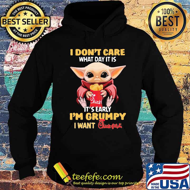 Baby yoda i don't care what day it is it's early i'm grumpy i want chick-fil-a s Hoodie Baby yoda i don't care what day it is it's early i'm grumpy i want chick-fil-a s Hoodie