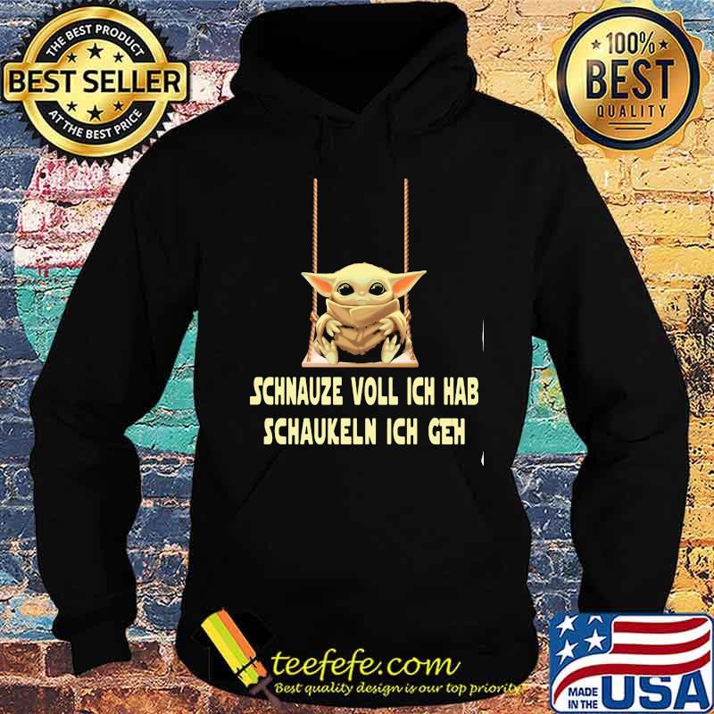Baby yoda schnauze voll ich hab schaukeln ich geh s Hoodie Baby yoda schnauze voll ich hab schaukeln ich geh s Hoodie