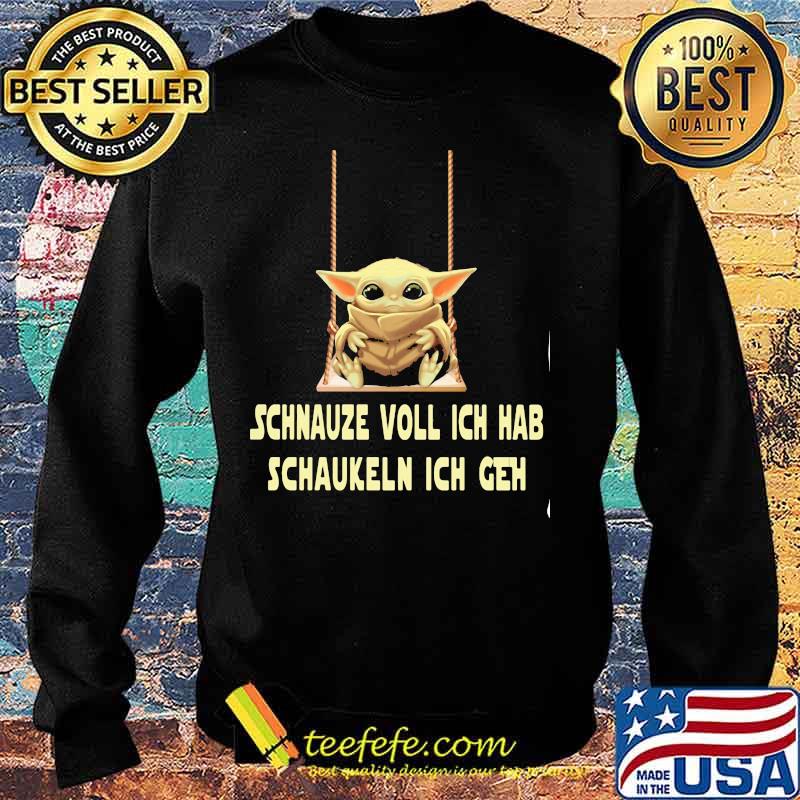 Baby yoda schnauze voll ich hab schaukeln ich geh s Sweater Baby yoda schnauze voll ich hab schaukeln ich geh s Sweater
