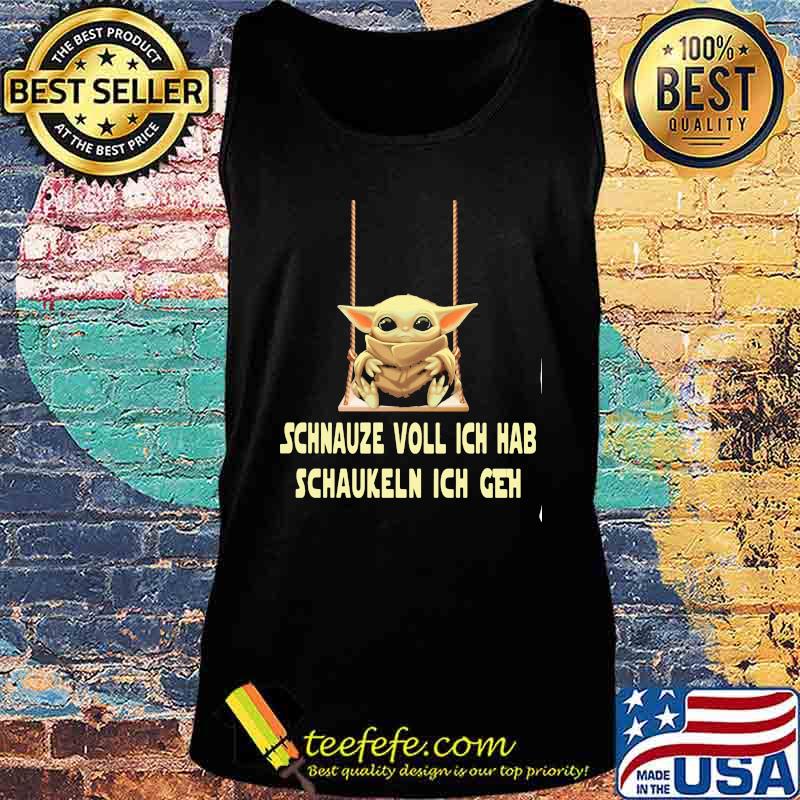 Baby yoda schnauze voll ich hab schaukeln ich geh s Tank top Baby yoda schnauze voll ich hab schaukeln ich geh s Tank top