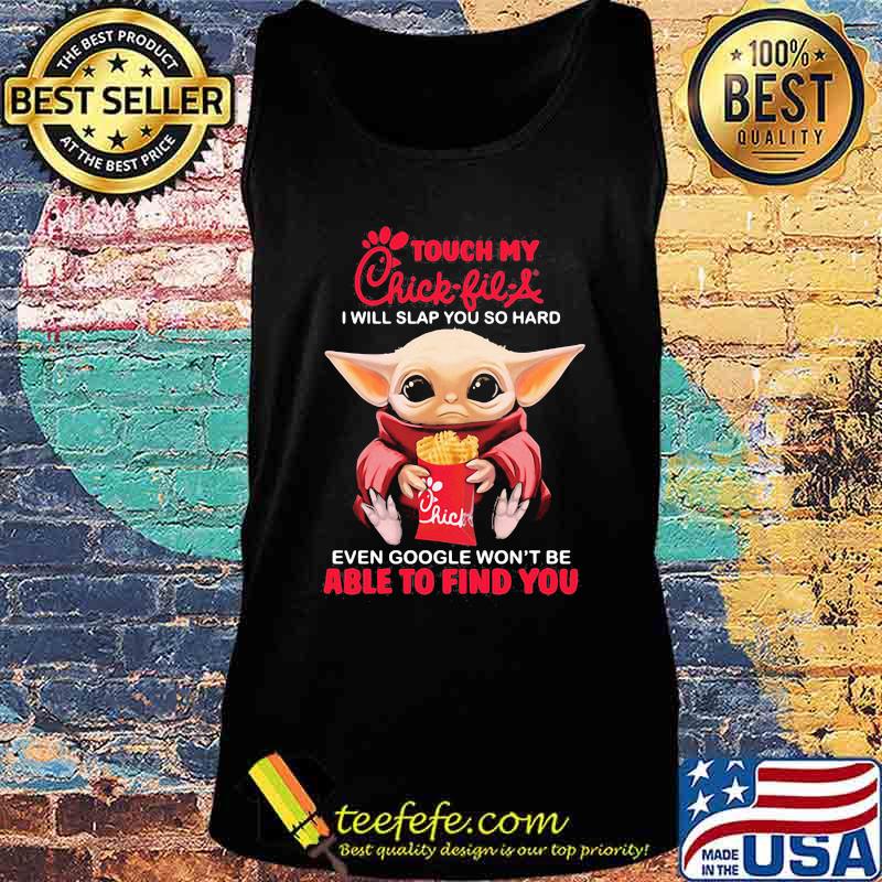Baby yoda touch my chick-fil-a logo i will slap you so hard even google won't be able to find you s Tank top Baby yoda touch my chick-fil-a logo i will slap you so hard even google won't be able to find you s Tank top