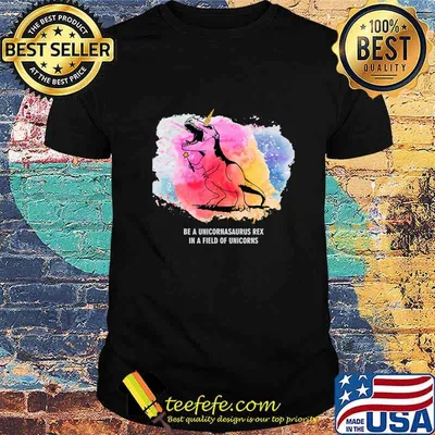 Be A Unicornasaurus Rex In A Field Of Unicorns Dinosaur TRex T-Shirt