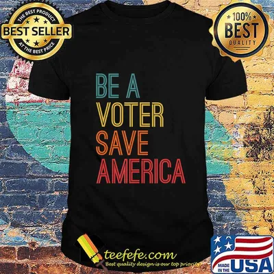 Be A Voter Save America Biden Harris 2020 Anti Trump Nope T-Shirt