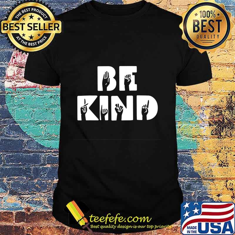 Be Kind Hand Talking Sign Language T-Shirt