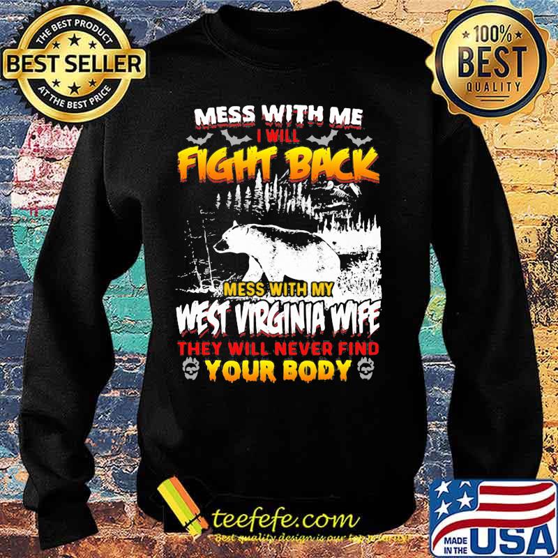 Bear mess with me i will fight back mess with my west virginia wife they will never find your body s Sweater Bear mess with me i will fight back mess with my west virginia wife they will never find your body s Sweater