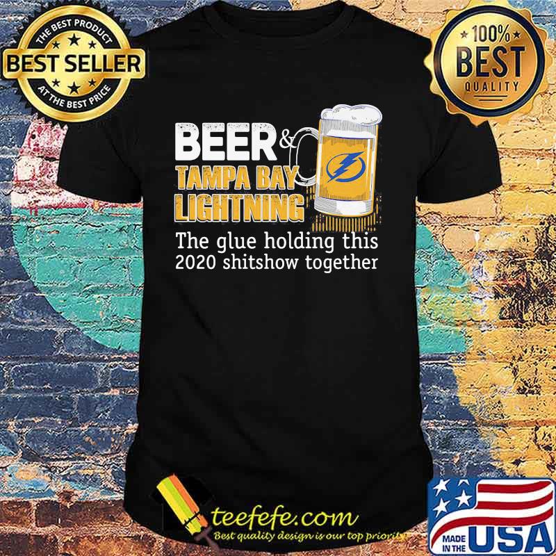 Beer tampa bay lightning logo noun the glue holding this 2020 shitshow together shirt