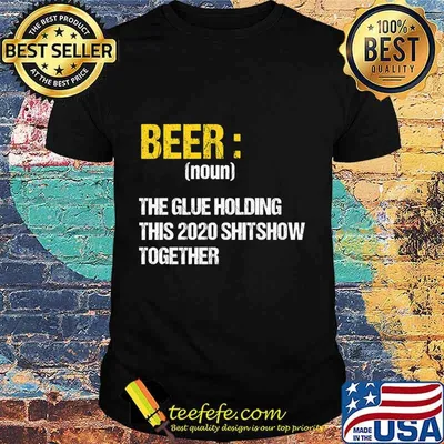 Beer The Glue Holding This 2020 Shitshow Together Retro Premium T-Shirt