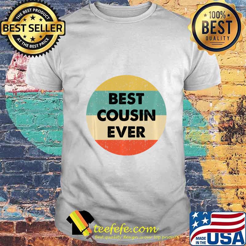 Best Cousin Ever Pullover shirt