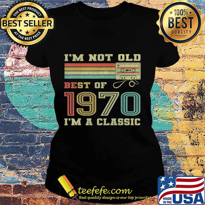 Best Of 1970 50th Birthday Gifts Cassette Tape Vintage T-Shirt Ladies tee Best Of 1970 50th Birthday Gifts Cassette Tape Vintage T-Shirt Ladies tee