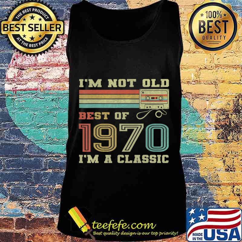Best Of 1970 50th Birthday Gifts Cassette Tape Vintage T-Shirt Tank top Best Of 1970 50th Birthday Gifts Cassette Tape Vintage T-Shirt Tank top