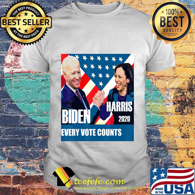 Biden 2020 Harris every vote counts T-Shirt
