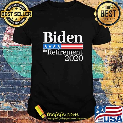 Biden for retirement 2020 shirt