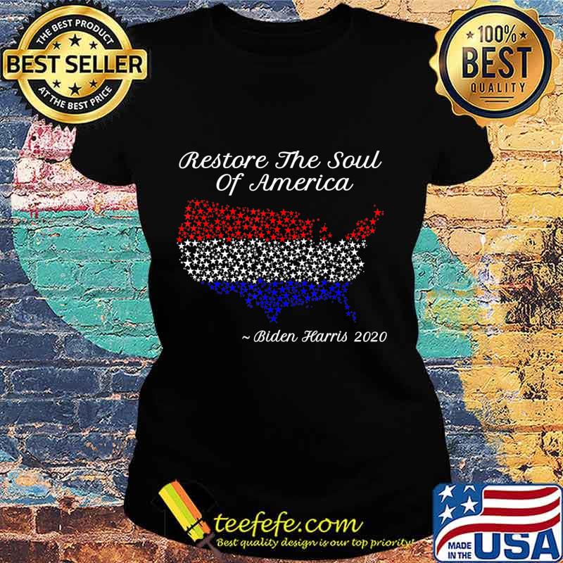 Biden Harris 2020 Election Restore The Soul Of America USA T-Shirt Ladies tee Biden Harris 2020 Election Restore The Soul Of America USA T-Shirt Ladies tee