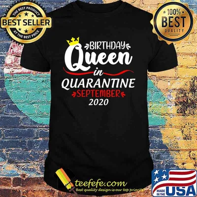 Birthday Queen in Quarantine September 2020 Funny T-Shirt