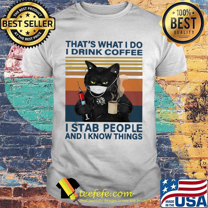 Black Cat face mask That't what i do i drink coffee i stab people and i know things vintage retro shirt