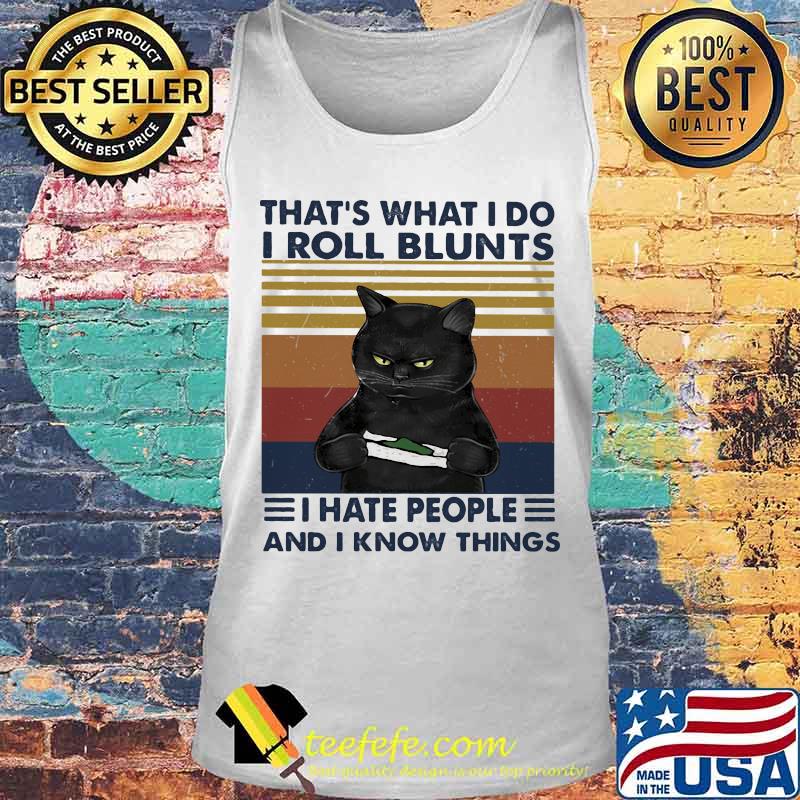 Black Cat That's what i do i roll blunts i hate people and i know things vintage retro s Tank top Black Cat That's what i do i roll blunts i hate people and i know things vintage retro s Tank top