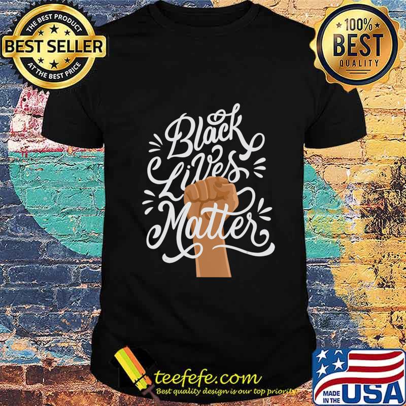 Black Lives Matter African American Protest Racism BLM T-Shirt