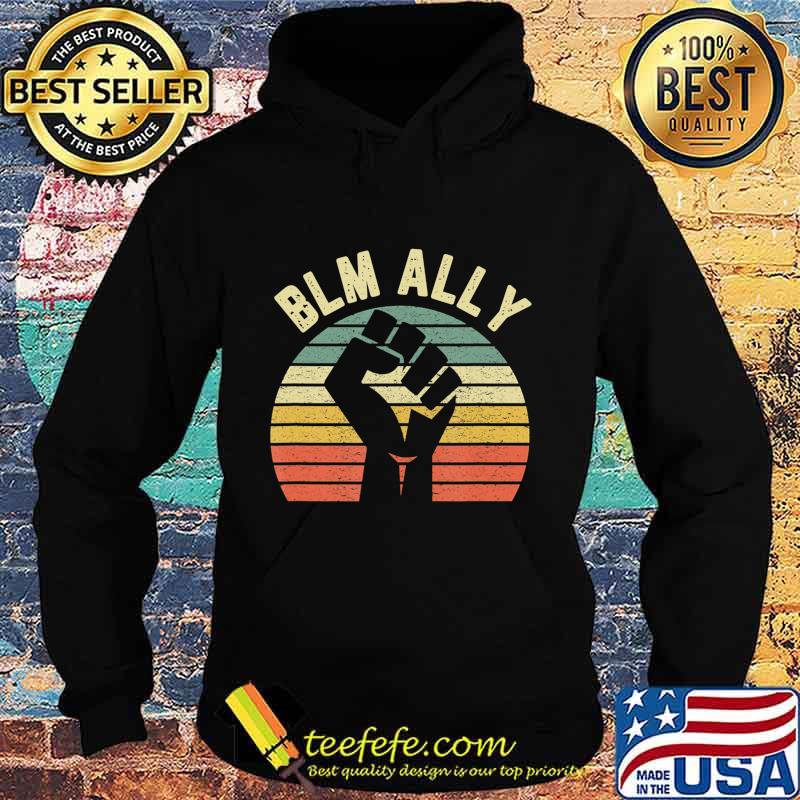 Black Lives Matter Ally Shirt Cool Retro Equality Allies BLM T-Shirt Hoodie Black Lives Matter Ally Shirt Cool Retro Equality Allies BLM T-Shirt Hoodie