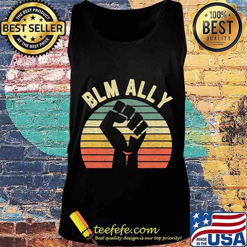 Black Lives Matter Ally Shirt Cool Retro Equality Allies BLM T-Shirt Tank top Black Lives Matter Ally Shirt Cool Retro Equality Allies BLM T-Shirt Tank top
