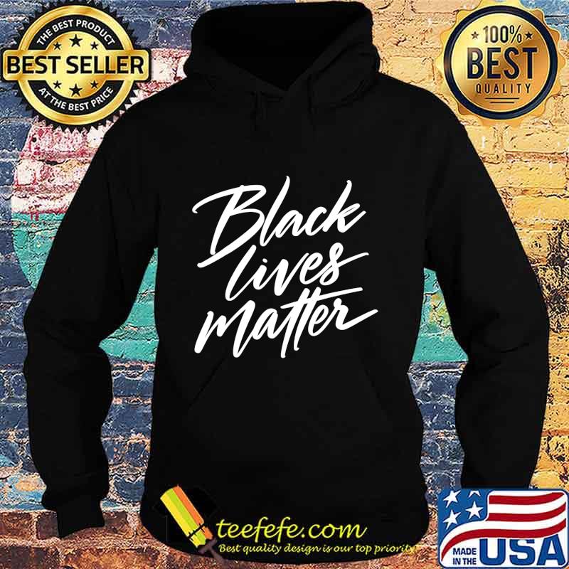 Black Lives Matter, BLM Social Justice Tee for Activists T-Shirt Hoodie Black Lives Matter, BLM Social Justice Tee for Activists T-Shirt Hoodie