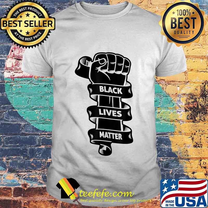 Black Lives Matter Equality Pride Melanin FIST BLM T-Shirt