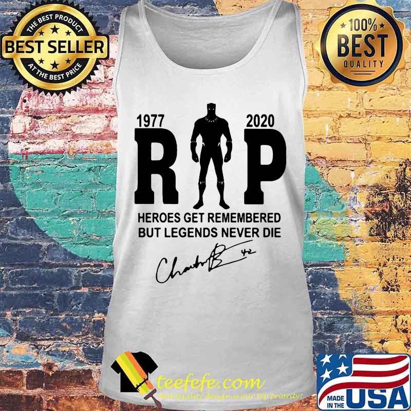 Black panther rip chadwick 1977 2020 heroes get remembered but legends never die signature s Tank top Black panther rip chadwick 1977 2020 heroes get remembered but legends never die signature s Tank top