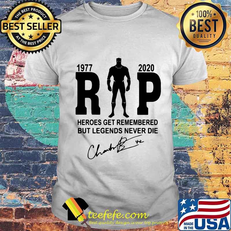 Black panther rip chadwick 1977 2020 heroes get remembered but legends never die signature shirt Black panther rip chadwick 1977 2020 heroes get remembered but legends never die signature shirt