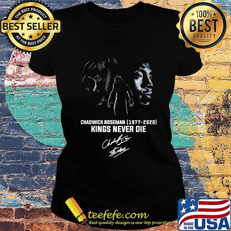 Black panther rip chadwick 1977 2020 kings never die signature s Ladies tee Black panther rip chadwick 1977 2020 kings never die signature s Ladies tee