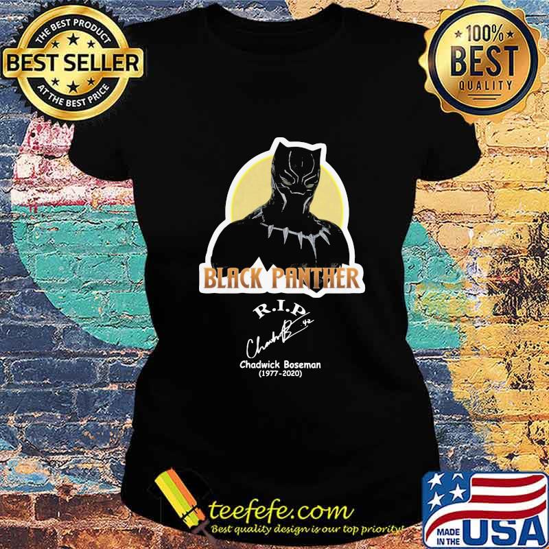 Black panther rip chadwick 1977 2020 signature s Ladies tee Black panther rip chadwick 1977 2020 signature s Ladies tee
