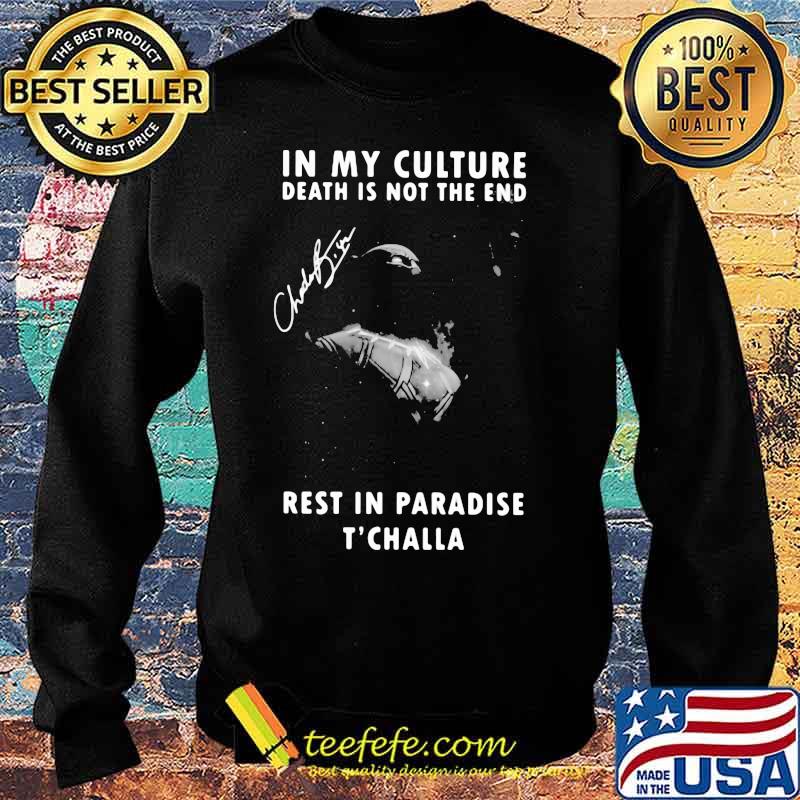 Black panther rip chadwick in my culture death is not the end rest in paradise t'challa signature s Sweater Black panther rip chadwick in my culture death is not the end rest in paradise t'challa signature s Sweater