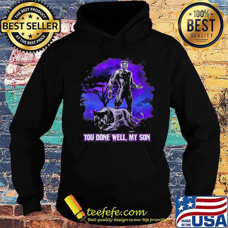 Black panther rip chadwick you done well my son s Hoodie Black panther rip chadwick you done well my son s Hoodie