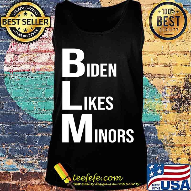 BLM Biden Likes Minors 2020 Election Gifts Premium T-Shirt Tank top BLM Biden Likes Minors 2020 Election Gifts Premium T-Shirt Tank top