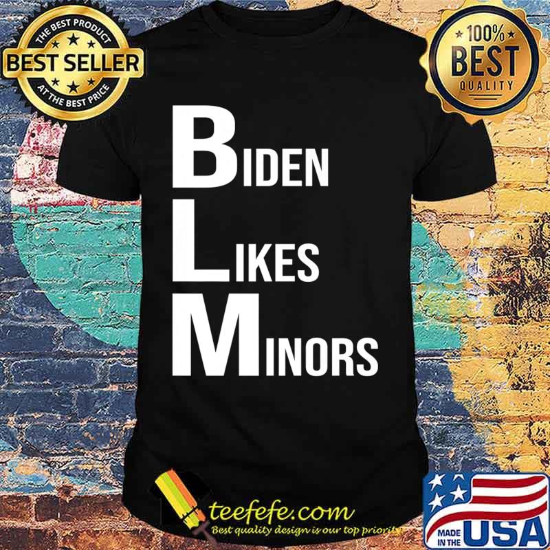 BLM Biden Likes Minors 2020 Election Gifts Premium T-Shirt BLM Biden Likes Minors 2020 Election Gifts Premium T-Shirt