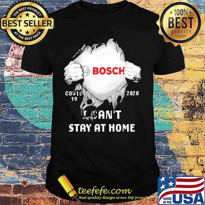 Blood inside bosch i can't stay at home covid-19 2020 shirt