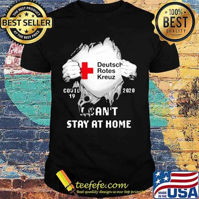 Blood inside deutsch rotes kreuz i can't stay at home covid-19 2020 shirt
