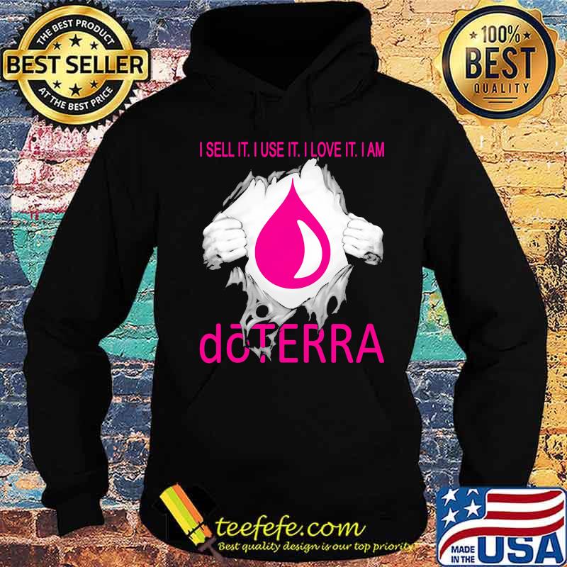 Blood inside i sell it i use it i love it i am doterra s Hoodie Blood inside i sell it i use it i love it i am doterra s Hoodie