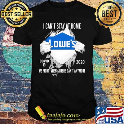Blood insides lowes i can't stay at home covid-19 2020 we fight when others can't anymore shirt