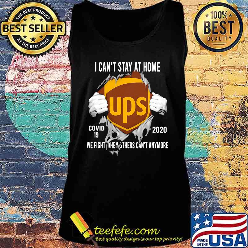 Blood insides ups i can't stay at home covid-19 2020 we fight when others can't anymore s Tank top Blood insides ups i can't stay at home covid-19 2020 we fight when others can't anymore s Tank top