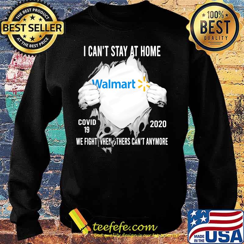 Blood insides walmart i can't stay at home covid-19 2020 we fight when others can't anymore s Sweater Blood insides walmart i can't stay at home covid-19 2020 we fight when others can't anymore s Sweater