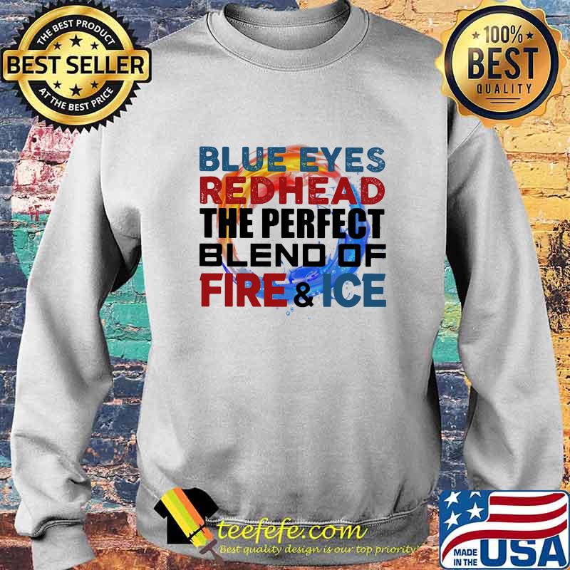 Blue eyes redhead the perfect blend of fire and ice s Sweater Blue eyes redhead the perfect blend of fire and ice s Sweater