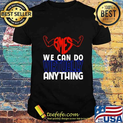 BMES We Can Do Virtually Anything Premium T-Shirt