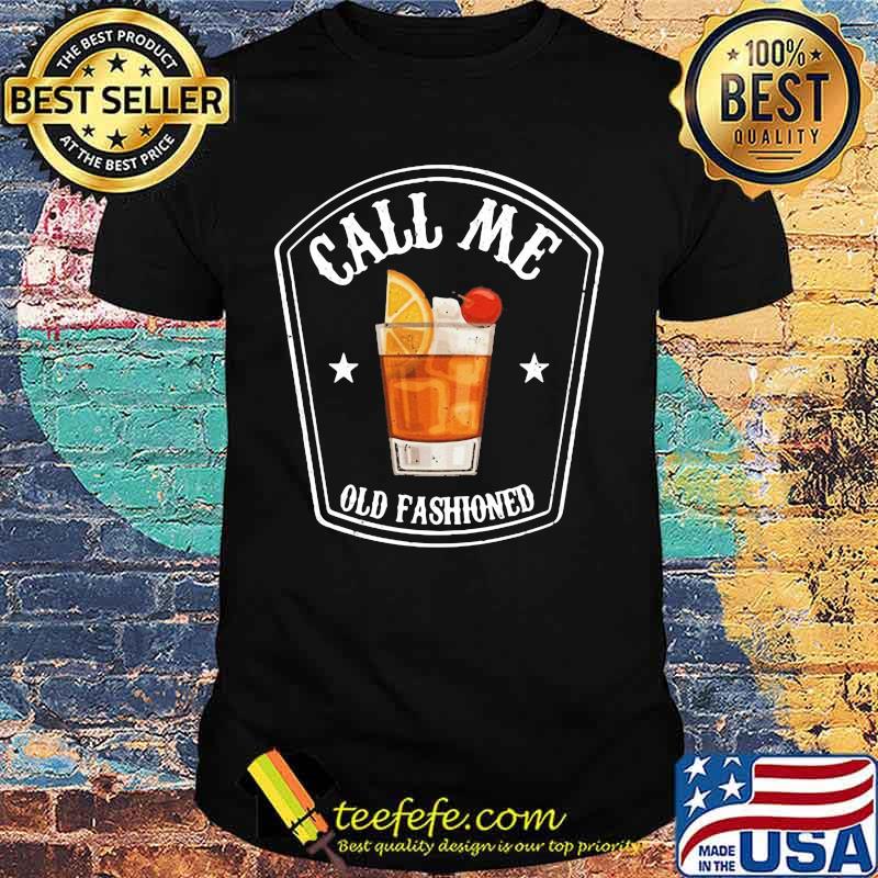 Bourbon call me old fashioned shirt Bourbon call me old fashioned shirt