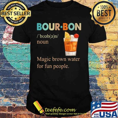 Bourbon noun magic brown water for fun people retro shirt