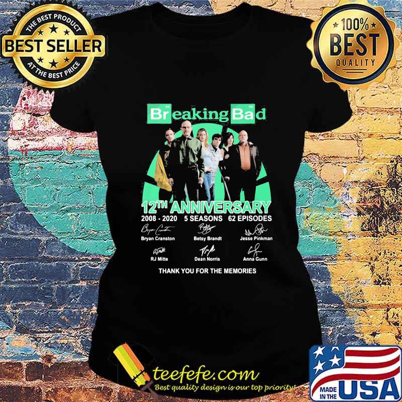 Breaking bad movie 12th anniversary 2008 2020 5 seasons 62 episodes thank you for the memories signatures s Ladies tee Breaking bad movie 12th anniversary 2008 2020 5 seasons 62 episodes thank you for the memories signatures s Ladies tee